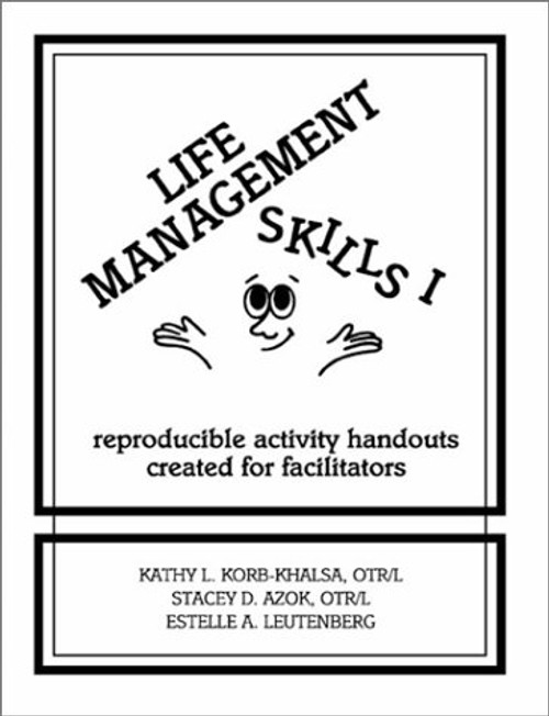 001: Life Management Skills I: Reproducible Activity Handouts Created for Facilitators