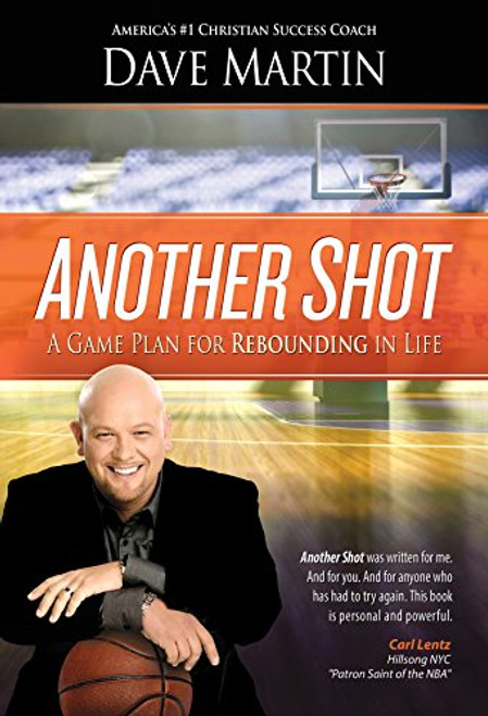 Another Shot: A Game Plan For Rebounding In Life