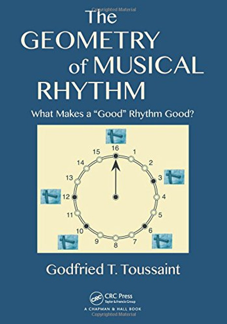 The Geometry of Musical Rhythm: What Makes a Good Rhythm Good?