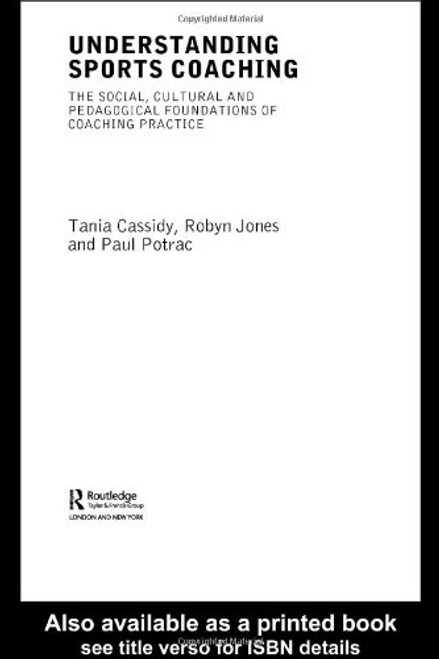 Understanding Sports Coaching: The Social, Cultural and Pedagogical Foundations of Coaching Practice (Volume 2)