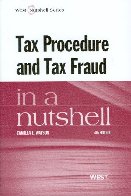 Tax Procedure and Tax Fraud in a Nutshell, 4th (West Nutshell)