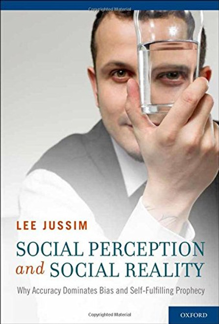 Social Perception and Social Reality: Why Accuracy Dominates Bias and Self-Fulfilling Prophecy