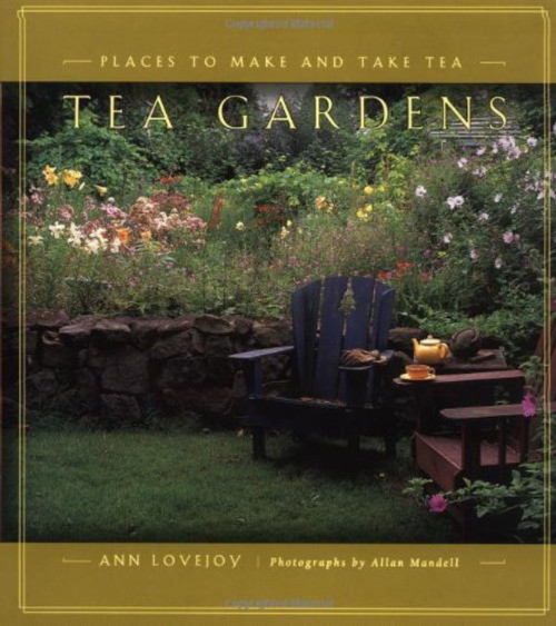 Tea Gardens: Places to Make and Take Tea