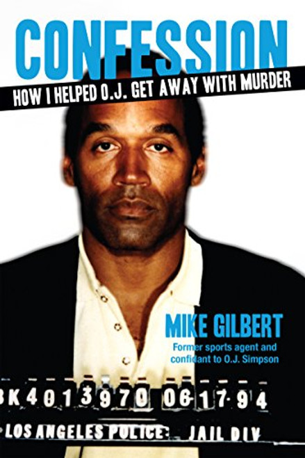Confession: How I Helped O.J. Get Away With Murder (American Crime Stories)
