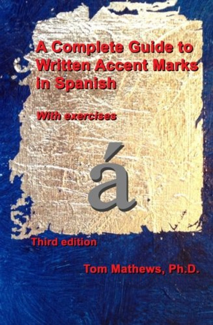 A Complete Guide to Written Accent Marks in Spanish: With Exercises (Spanish Edition)