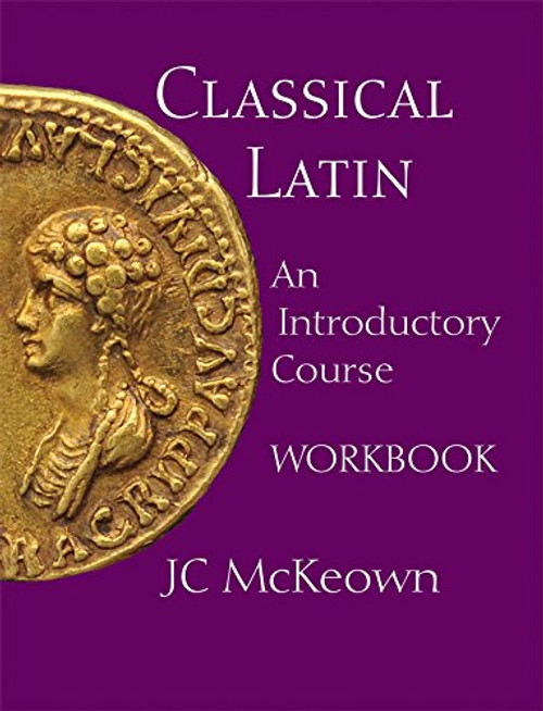 Classical Latin: An Introductory Course Workbook