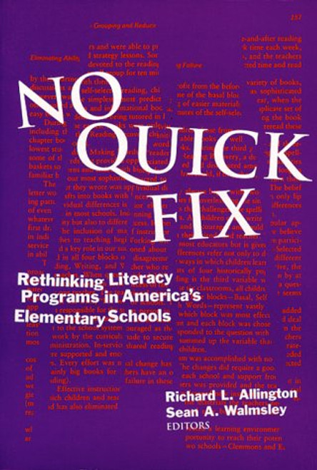 No Quick Fix: Rethinking Literacy Programs in America's Elementary Schools (Language & Literacy Series)