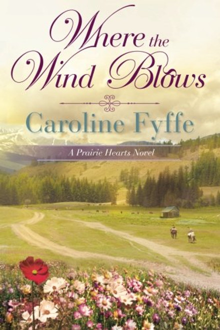 Where the Wind Blows (A Prairie Hearts Novel)