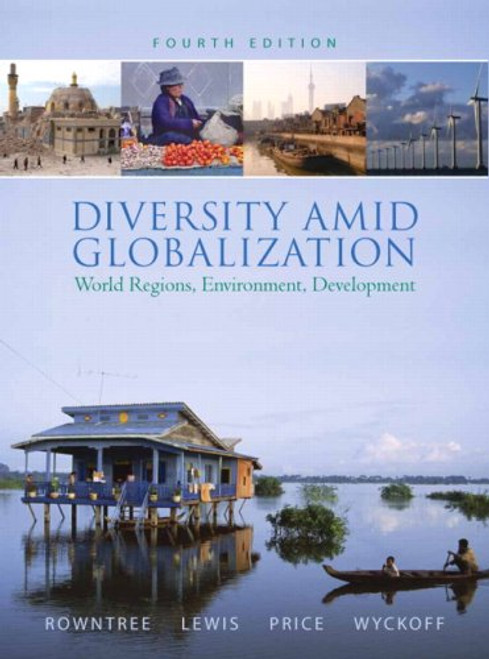 Diversity Amid Globalization: World Regions, Environment, Development (4th Edition)