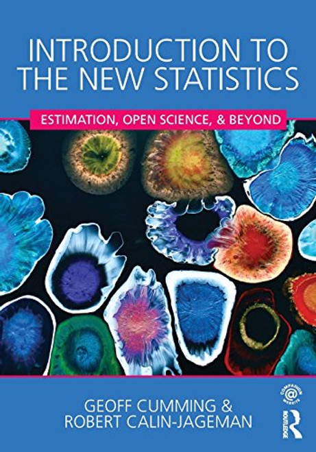 Introduction to the New Statistics: Estimation, Open Science, and Beyond