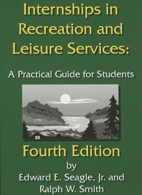 Internships in Recreation and Leisure Services: A Practical Guide for Students