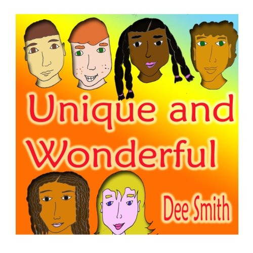 Unique and Wonderful: A Rhyming Picture Book for Children about Diversity that encourages Tolerance and discourages prejudice and racism