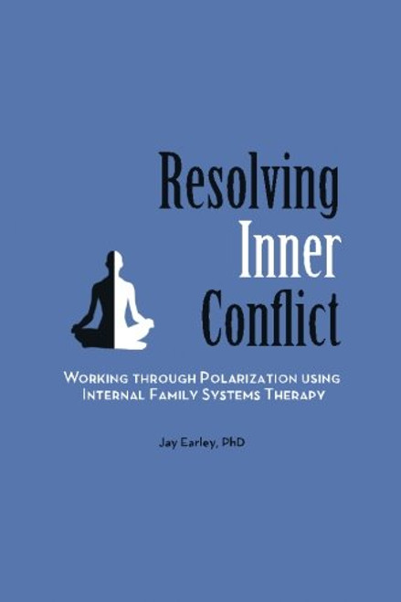 Resolving Inner Conflict: Working Through Polarization Using Internal Family Systems Therapy