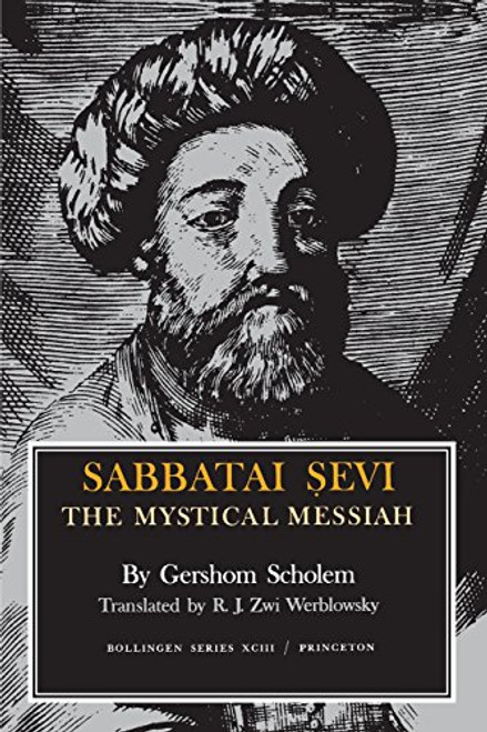 Sabbatai Sevi: The Mystical Messiah (Bollingen Series, No. 93)