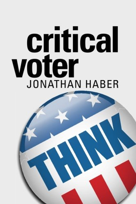 Critical Voter: Using the Next Election to Make Yourself (and Your Kids) Smarter
