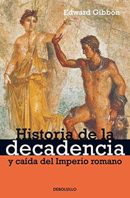 27: Historia De La Decadencia Y Caida Del Imperio Romano / The Portable Gibbon: The History of the Decline and Fall of the Roman Empire (Ensayo-historia / History Essay) (Spanish Edition)