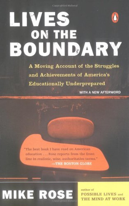 Lives on the Boundary: A Moving Account of the Struggles and Achievements of America's Educationally Un derprepared