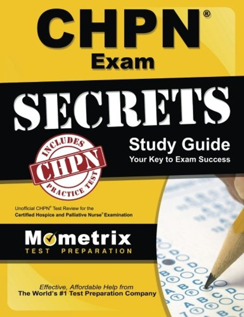 CHPN Exam Secrets Study Guide: Unofficial CHPN Test Review for the Certified Hospice and Palliative Nurse Examination