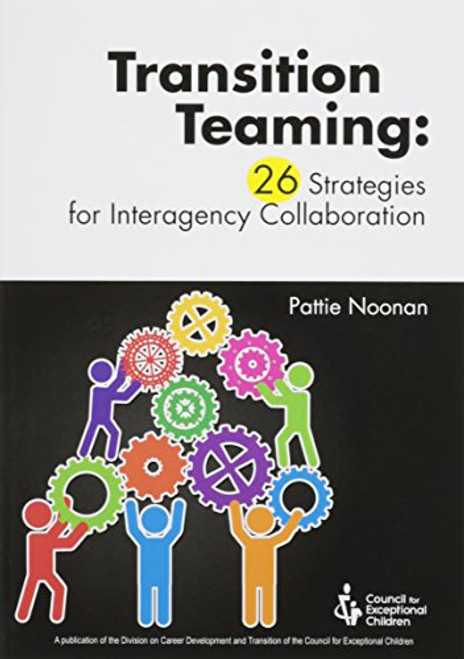 Transition Teaming: 26 Strategies for Interagency Collaborat