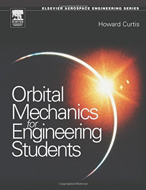 Orbital Mechanics: For Engineering Students (Aerospace Engineering)