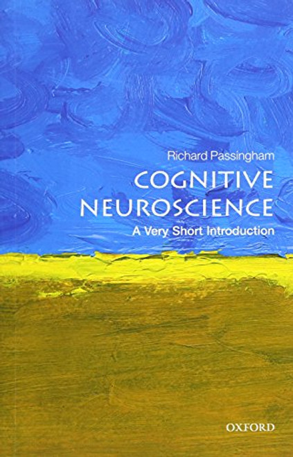 Cognitive Neuroscience: A Very Short Introduction (Very Short Introductions)