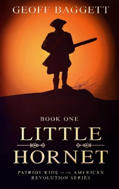 Little Hornet: Boy Patriot of North Carolina (Patriot Kids of the American Revolution) (Volume 1)