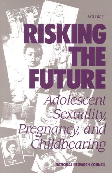 001: Risking the Future: Adolescent Sexuality, Pregnancy, and Childbearing