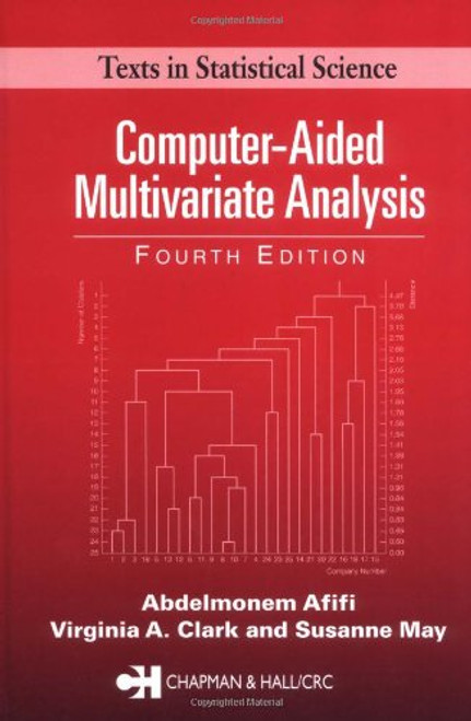 Computer-Aided Multivariate Analysis, Fourth Edition (Chapman & Hall/CRC Texts in Statistical Science)