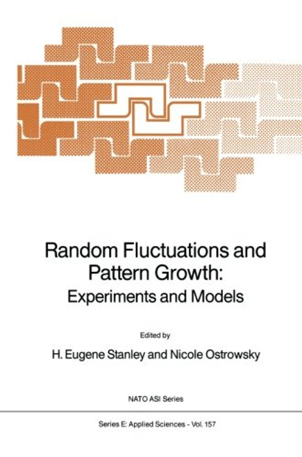Random Fluctuations and Pattern Growth: Experiments and Models (Nato Science Series E:)