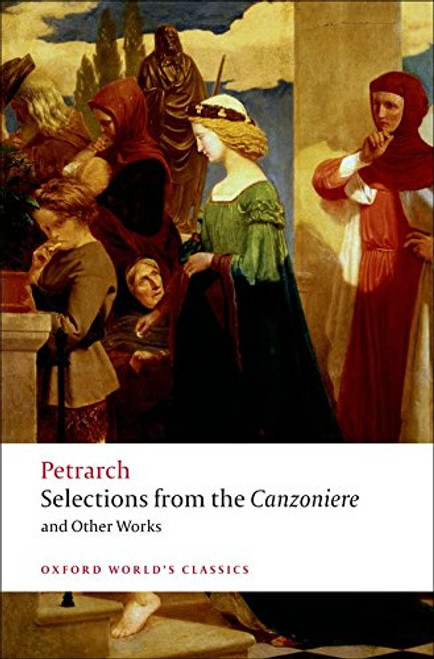 Selections from the Canzoniere and Other Works (Oxford World's Classics)