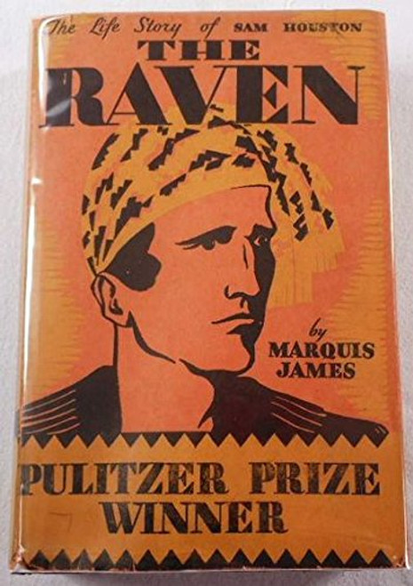 The Raven: The Life Story of Sam Houston