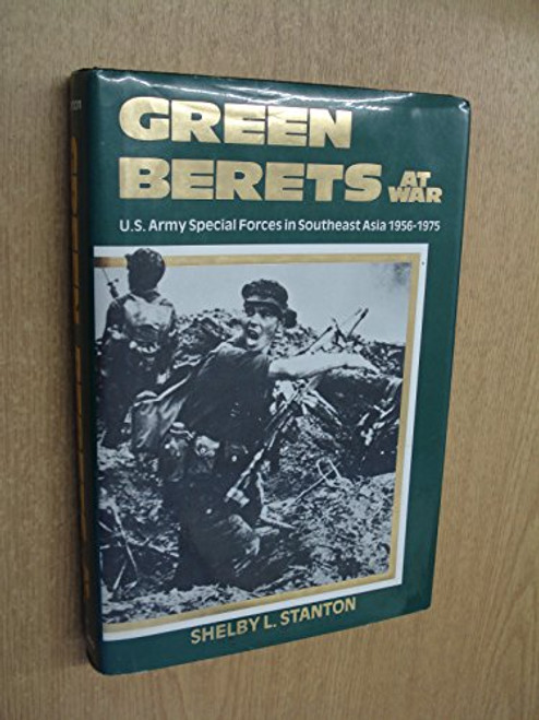 The Green Berets at War: U.S. Army Special Forces in Asia, 1956-1975