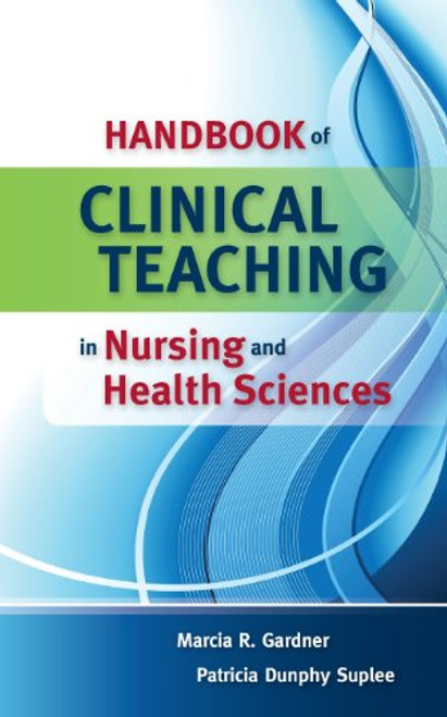 Handbook of Clinical Teaching in Nursing and Health Sciences