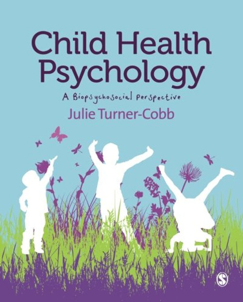Child Health Psychology: A Biopsychosocial Perspective