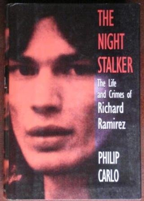 The night stalker: The life and crimes of Richard Ramirez