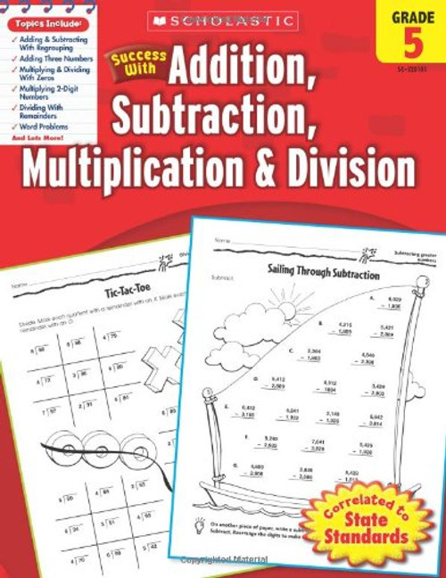 Scholastic Success with Addition, Subtraction, Multiplication & Division, Grade 5