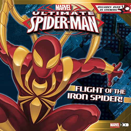 Ultimate Spider-Man Flight of the Iron Spider!: Based on the hit TV Show from Marvel Animation