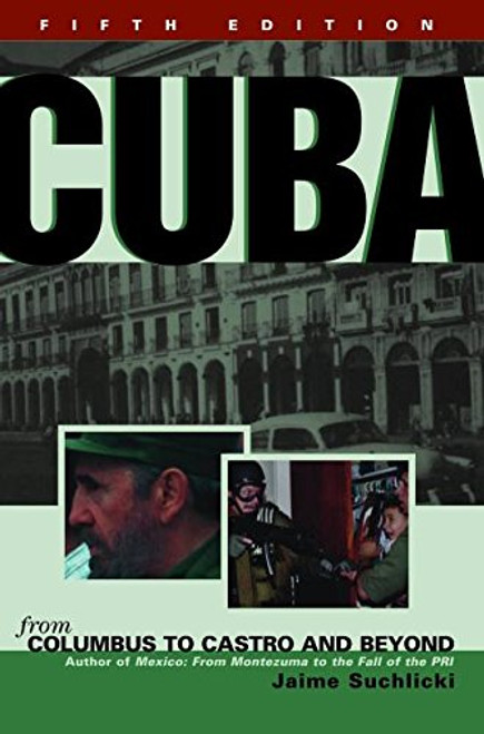 Cuba: From Columbus to Castro and Beyond, Fifth Edition, Revised