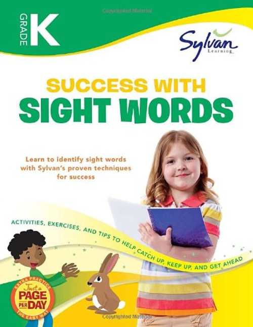 Kindergarten Success with Sight Words: Activities, Exercises, and Tips to Help Catch Up, Keep Up, and Get Ahead (Sylvan Language Arts Workbooks)