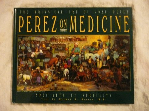 Perez on Medicine: The Whimsical Art of Jose S. Perez