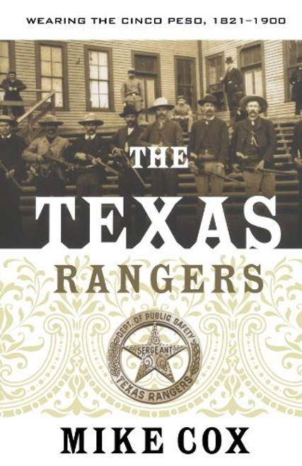 The Texas Rangers: Wearing the Cinco Peso, 1821-1900