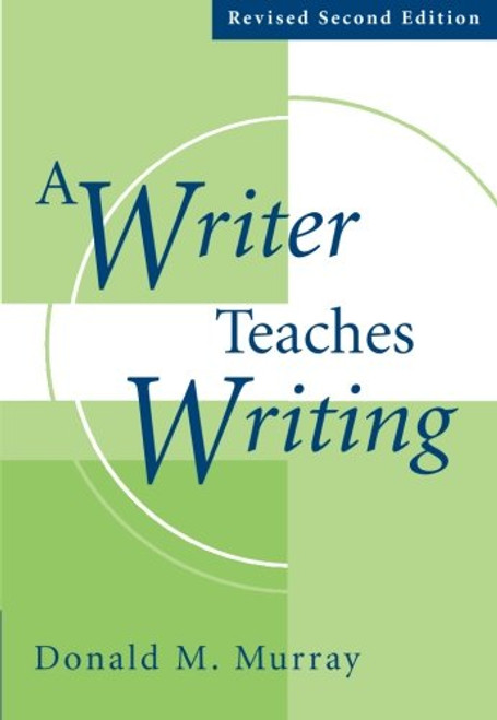 A Writer Teaches Writing Revised