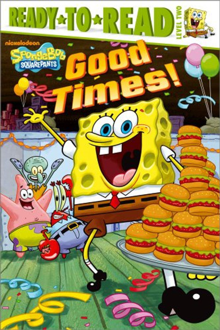 Good Times! (Ready-To-Read Spongebob Squarepants - Level 2) (Ready-To-Read, Level 2)