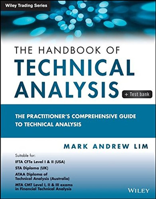 The Handbook of Technical Analysis + Test Bank: The Practitioner's Comprehensive Guide to Technical Analysis (Wiley Trading)