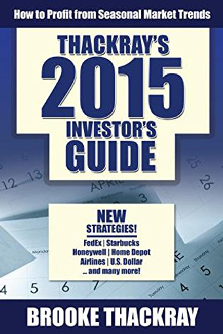 Thackray's 2015 Investor's Guide: How to Profit from Seasonal Market Trends (Thackray's Investor's Guide)