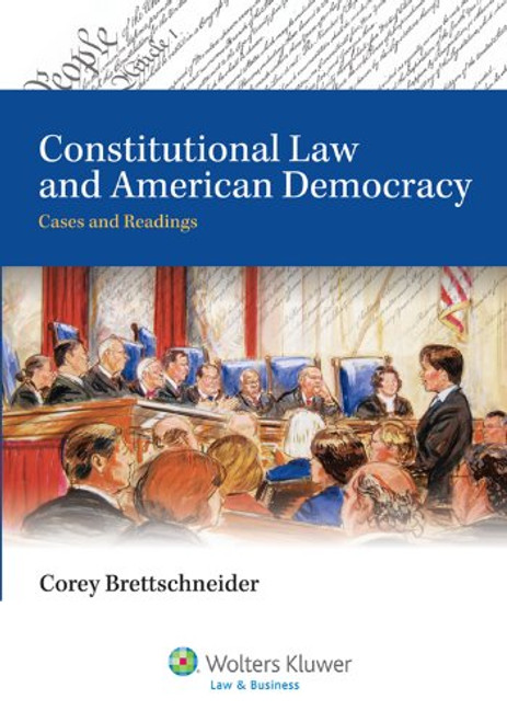 Constitutional Law and American Democracy: Cases and Readings (Aspen College)