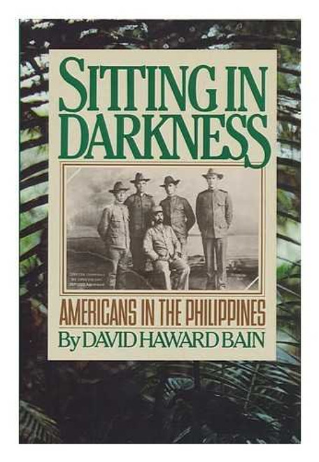 Sitting in Darkness: Americans in the Philippines