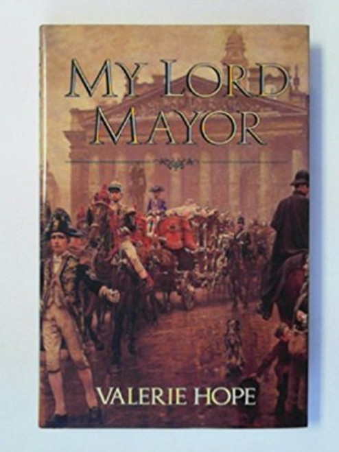 My Lord Mayor: 800 Years of London's Mayoralty