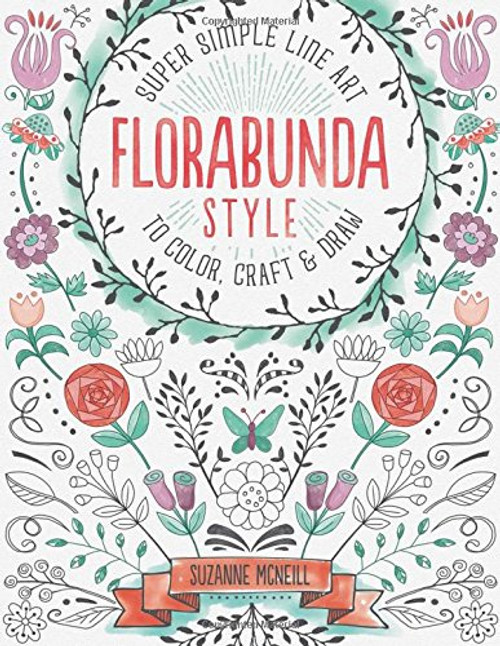 Florabunda Style: Super Simple Line Art to Color, Craft & Draw