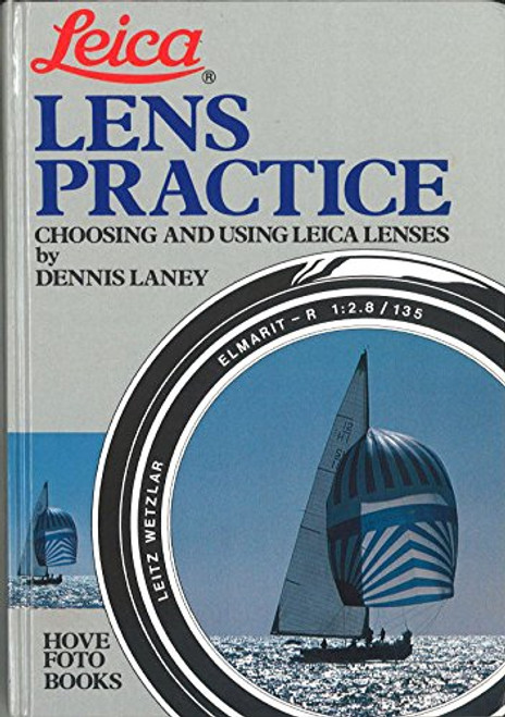 Leica, lens practice: Choosing and using Leica lenses